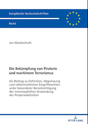 Die Bekaempfung Von Piraterie Und Maritimem Terrorismus