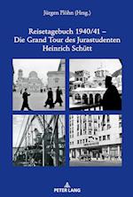 Reisetagebuch 1940/41 - Die Grand Tour Des Jurastudenten Heinrich Schuett