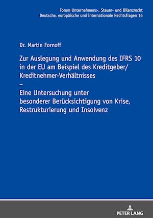 Zur Auslegung Und Anwendung Des Ifrs 10 in Der Eu Am Beispiel Des Kreditgeber/Kreditnehmer-Verhaeltnisses