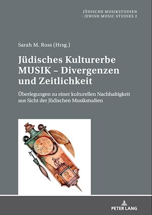 Juedisches Kulturerbe Musik - Divergenzen Und Zeitlichkeit