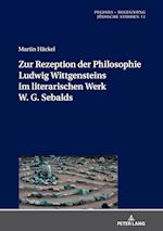 Zur Rezeption Der Philosophie Ludwig Wittgensteins Im Literarischen Werk W. G. Sebalds
