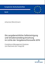 Die vergaberechtliche Selbstreinigung und Schadenswiedergutmachung im Lichte der Vergaberechtsnovelle 2016