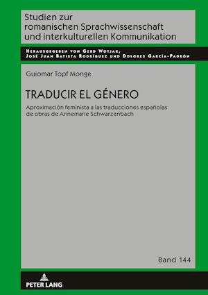 Traducir el género; Aproximación feminista a las traducciones españolas de obras de Annemarie Schwarzenbach