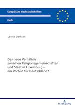 Das neue Verhältnis zwischen Religionsgemeinschaften und Staat in Luxemburg - ein Vorbild für Deutschland?