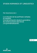 La evolución de las perífrasis verbales en español. Una aproximación desde la gramática de construcciones diacrónica y la gramaticalización