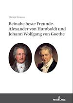 Beinahe Beste Freunde. Alexander Von Humboldt Und Johann Wolfgang Von Goethe