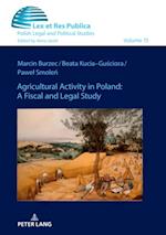 Agricultural Activity in Poland: A Fiscal and Legal Study