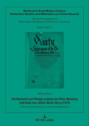 Die Hochzeit Von Philipp Ludwig Von Pfalz-Neuburg Und Anna Von Juelich-Kleve-Berg (1574)