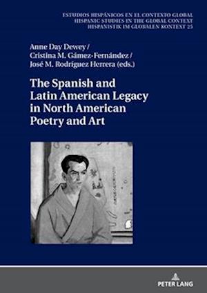 The Spanish and Latin American Legacy in North American Poetry and Art