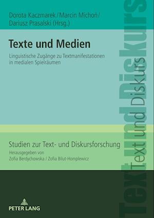 Texte und Medien; Linguistische Zugänge zu Textmanifestationen in medialen Spielräumen