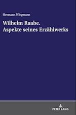 Wilhelm Raabe. Aspekte Seines Erzaehlwerks