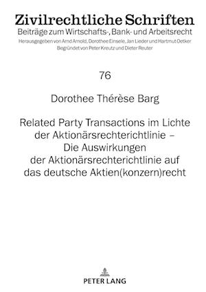 Related Party Transactions Im Lichte Der Aktionaersrechterichtlinie - Die Auswirkungen Der Aktionaersrechterichtlinie Auf Das Deutsche Aktien(konzern)Recht