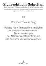 Related Party Transactions Im Lichte Der Aktionaersrechterichtlinie - Die Auswirkungen Der Aktionaersrechterichtlinie Auf Das Deutsche Aktien(konzern)Recht