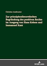 Zur prinzipientheoretischen Begründung des positiven Rechts im Ausgang von Hans Kelsen und Immanuel Kant