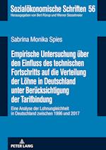 Empirische Untersuchung über den Einfluss des technischen Fortschritts auf die Verteilung der Löhne in Deutschland unter Berücksichtigung der Tarifbindung; Eine Analyse der Lohnungleichheit in Deutschland zwischen 1996 und 2017