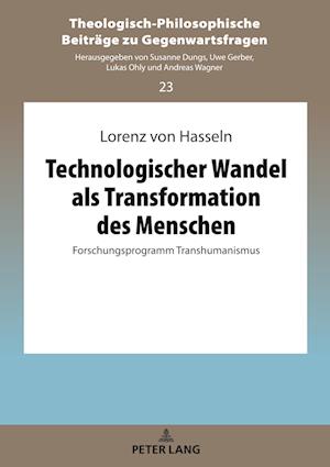 Technologischer Wandel als Transformation des Menschen