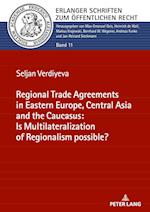 The Regional Trade Agreements in the Eastern Europe, Central Asia and the Caucasus: Is multilateralization of regionalism possible?