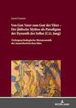 Von Gott Vater zum Gott der Vaeter – Der juedische Mythos als Paradigma der Dynamik des Selbst (C.G. Jung)