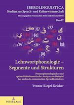 Lehnwortphonologie - Segmente und Strukturen; Prozessphonologische und optimalitätstheoretische Analyse am Beispiel des arabisch-romanischen Sprachkontaktes