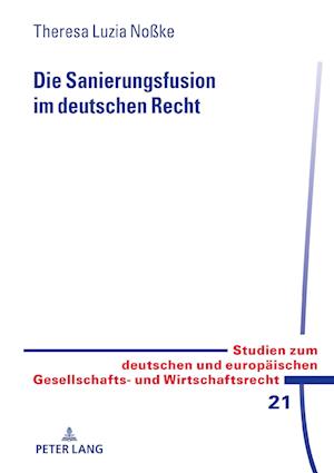 Die Sanierungsfusion im deutschen Recht