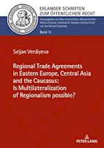 Regional Trade Agreements in the Eastern Europe, Central Asia and the Caucasus: Is multilateralization of regionalism possible?