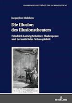 Die Illusion des Illusionstheaters; Friedrich Ludwig Schröder, Shakespeare und der natürliche Schauspielstil