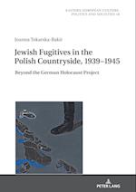 Jewish Fugitives in the Polish Countryside, 1939–1945