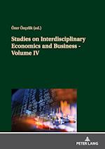 Studies on Interdisciplinary Economics and Business - Volume IV