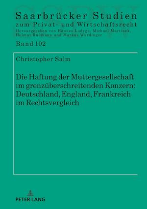 Die Haftung der Muttergesellschaft im grenzueberschreitenden Konzern