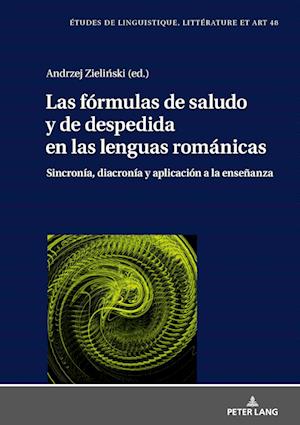 Las formulas de saludo y de despedida en las lenguas romanicas: sincronia, diacronia y aplicacion a la ensenanza