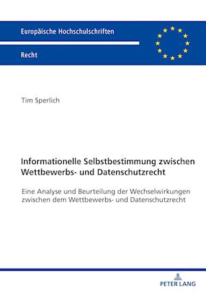 Informationelle Selbstbestimmung zwischen Wettbewerbs- und Datenschutzrecht