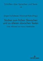 Studien zum fruehen Slavischen und zu aelteren slavischen Texten