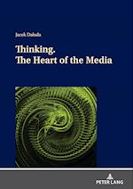 Thinking. the Heart of the Media