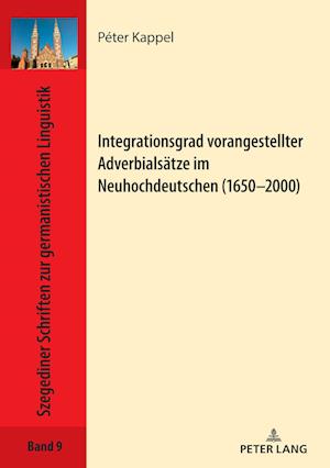 Integrationsgrad vorangestellter Adverbialsätze im Neuhochdeutschen (1650-2000)