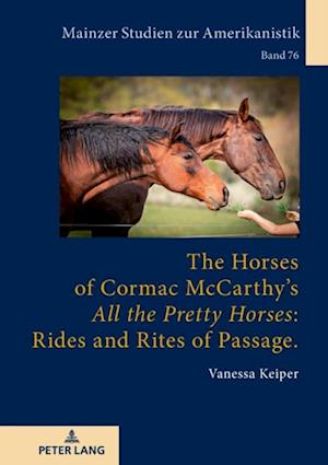 Horses of Cormac McCarthy's  All the Pretty Horses : Rides and Rites of Passage