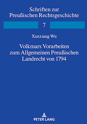 Volkmars Vorarbeiten Zum Allgemeinen Preußischen Landrecht Von 1794
