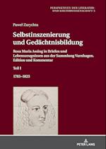 Selbstinszenierung und Gedächtnisbildung; Rosa Maria Assing in Briefen und Lebenszeugnissen aus der Sammlung Varnhagen. Edition und Kommentar. Teil I. 1783-1823