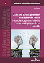 Dänische Zwillingsformeln in Theorie und Praxis; Strukturelle, syntaktische und semantisch-pragmatische Aspekte
