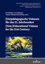 (Un)paedagogische Visionen fuer das 21. Jahrhundert / (Non-)Educational Visions for the 21st Century