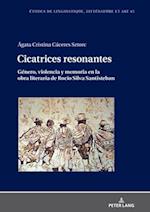 Cicatrices Resonantes Género, violencia y memoria en la obra literaria de Rocío Silva Santisteban