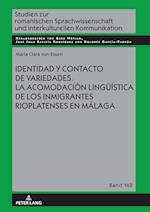 Identidad Y Contacto de Variedades. La Acomodación Lingueística de Los Inmigrantes Rioplatenses En Málaga