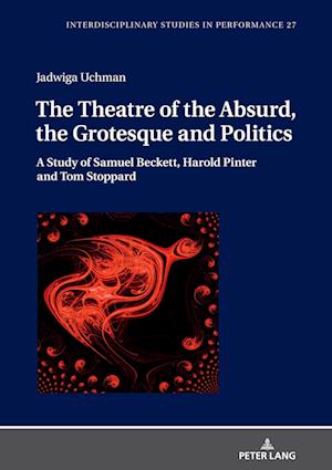 The Theatre of the Absurd, the Grotesque and Politics