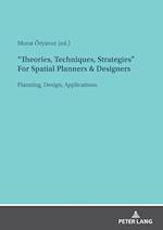 'Theories, Techniques, Strategies' For Spatial Planners & Designers