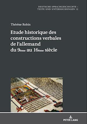 Etude Historique Des Constructions Verbales de l'Allemand Du 9eme Au 16eme Siecle