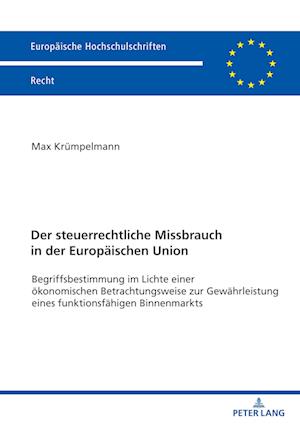 Der steuerrechtliche Missbrauch in der Europaeischen Union