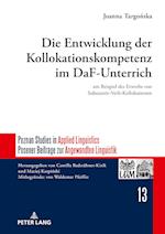 Die Entwicklung der Kollokationskompetenz im DaF-Unterricht; am Beispiel des Erwerbs von Substantiv-Verb-Kollokationen