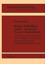 Kleine Schriften Antike – Spaetantike – Neuzeit – Fachdidaktik