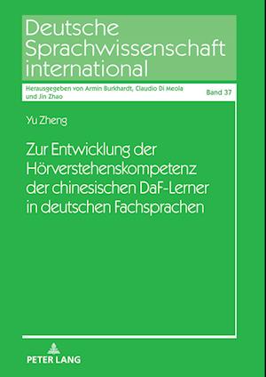 Zur Entwicklung Der Hoerverstehenskompetenz Der Chinesischen Daf-Lerner in Deutschen Fachsprachen