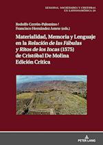 Materialidad, Memoria Y Lenguaje En La Relación de Las Fábulas Y Ritos de Los Incas (1575) de Cristóbal de Molina