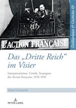 Das Dritte Reich im Visier; Interpretationen, Urteile, Strategien der Action française, 1933-1945